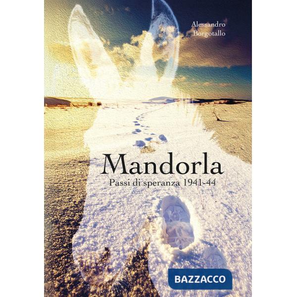 Mandorla. Passi di speranza 1941-44