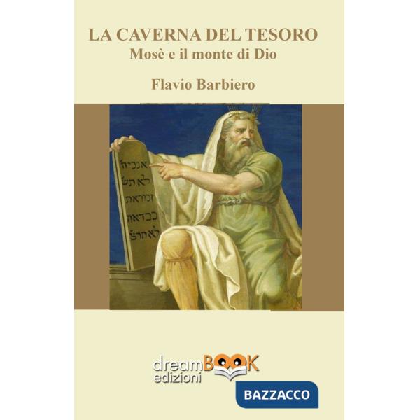 Caverna del tesoro. Mosè e il monte di Dio (La)