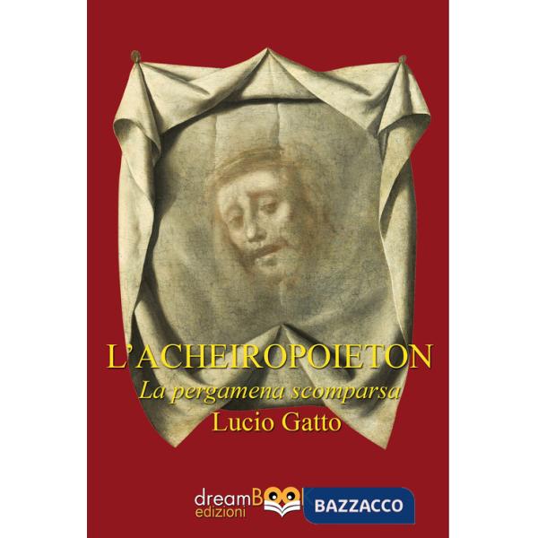 Acheiropoieton. La pergamena scomparsa (L')