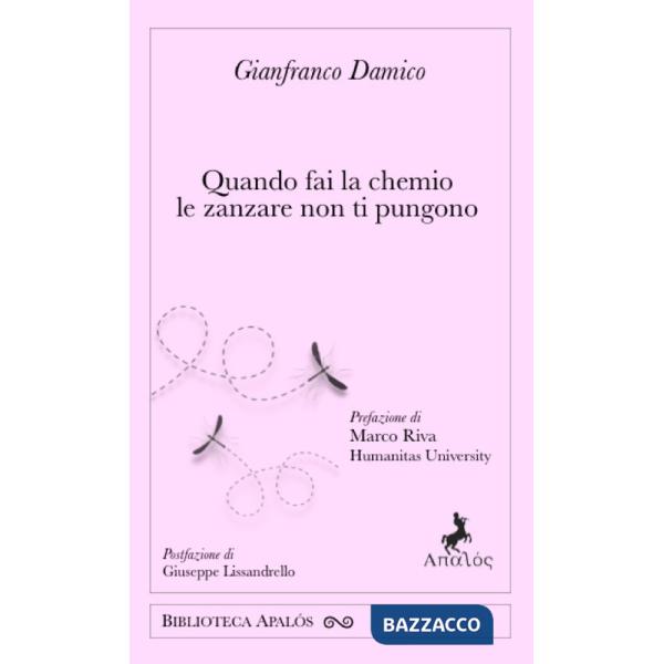 Quando fai la chemio le zanzare non ti pungono