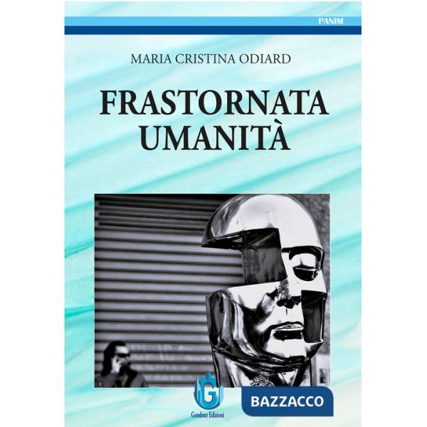 Frastornata umanità