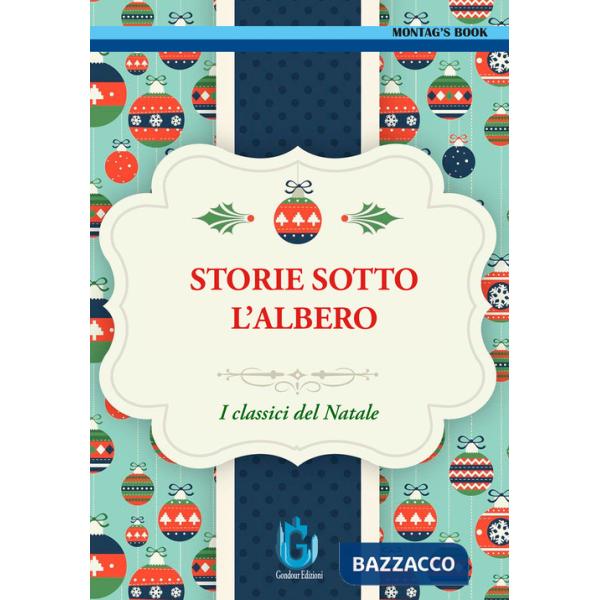Storie sotto l'albero. I classici del Natale