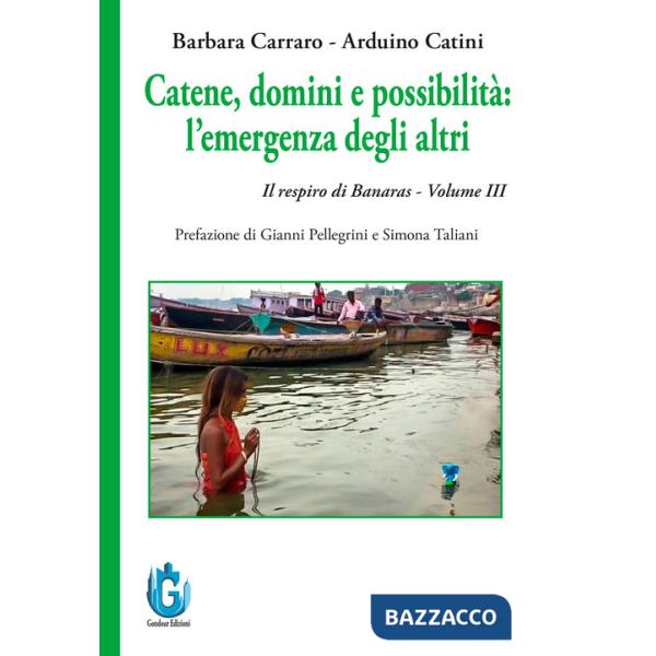Catene, domini e possibilità: l'emergenza degli altri. Il respiro di Banaras. Vol. 3