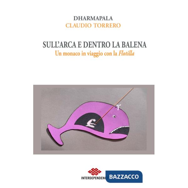 Sull'Arca e dentro la balena. Un monaco in viaggio con la Flotilla