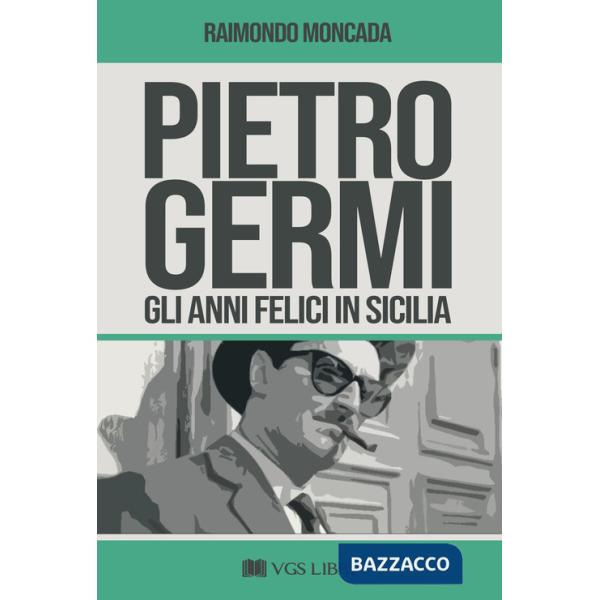 Pietro Germi. Gli anni felici in Sicilia