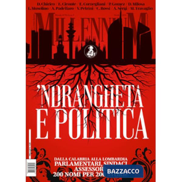 MillenniuM (2025). Vol. 95: Ndrangheta e politica. Dalla Calabria alla Lombardia. Parlamentari, sindaci, assessori: 200 nomi per