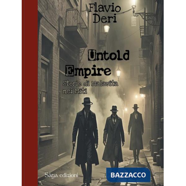 Untold empire. Storie di malavita nei Miti