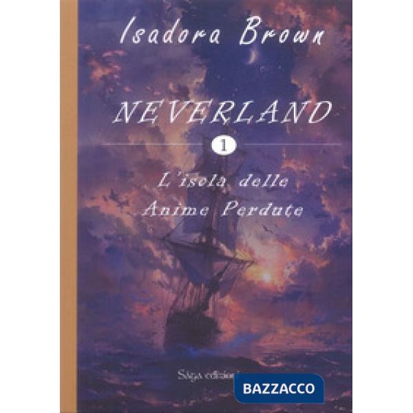 Sola delle anime perdute. Neverland (L'). Vol. 1