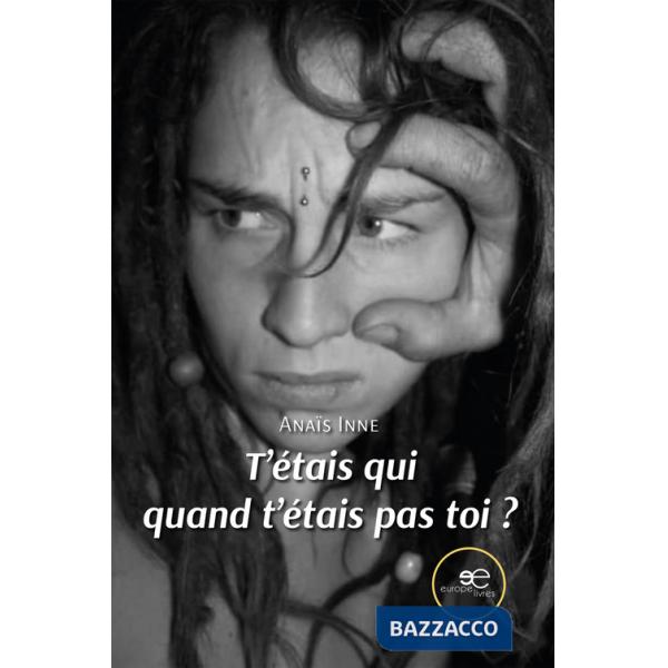 T'étais qui quand t'étais pas toi?