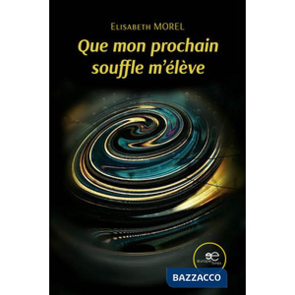 Que mon prochain souffle m'élève