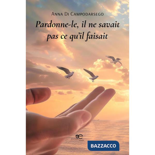 Pardonne-le, il ne savait pas ce qu'il faisait