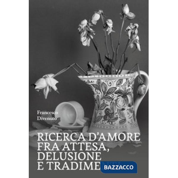 Ricerca d'amore fra attesa, delusione e tradimenti