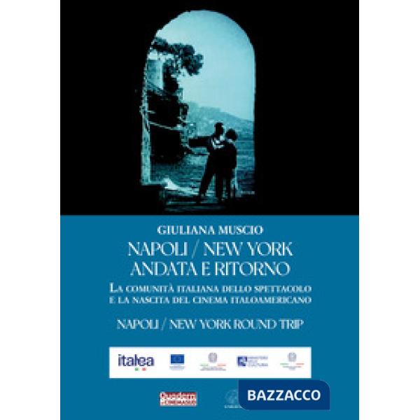 Napoli/New York andata e ritorno. La comunità italiana dello spettacolo e la nascita del cinema italoamericano