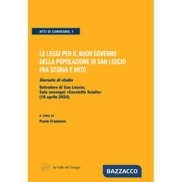 Le leggi per il buon governo della popolazione di San Leucio fra storia e mito. Giornata di studio (Belvedere di San Leucio, 18 