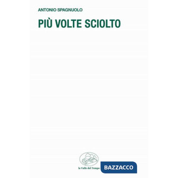 Più volte sciolto