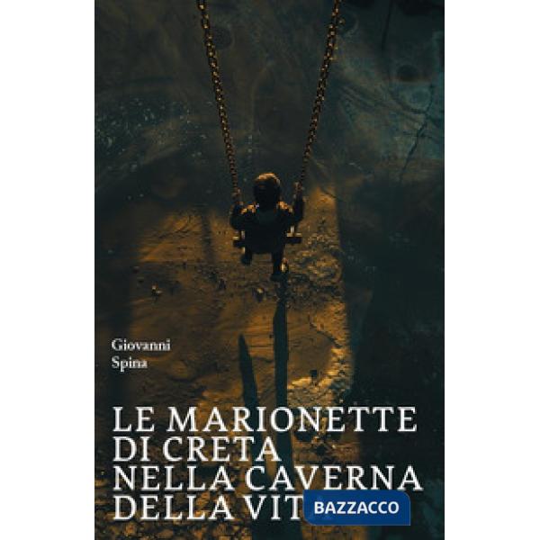 Le marionette di creta nella caverna della vita