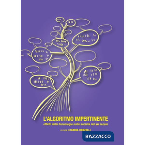 L'algoritmo impertinente. Effetti delle tecnologie sulle società del XXI secolo