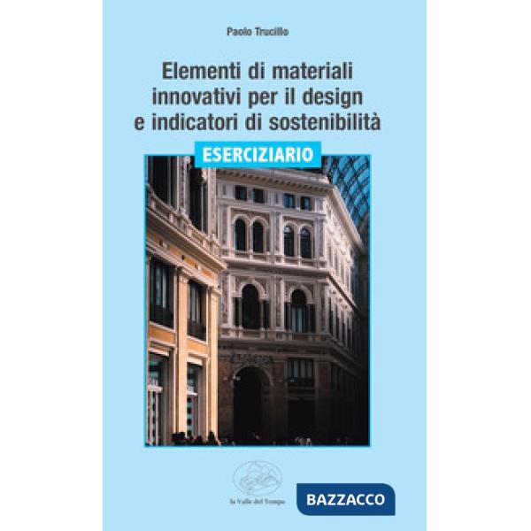 Elementi di materiali innovativi per il design e indicatori di sostenibilità. Eserciziario