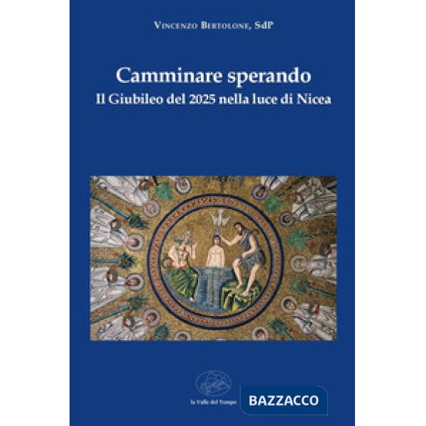 Camminare sperando. Il Giubileo del 2025 nella luce di Nicea