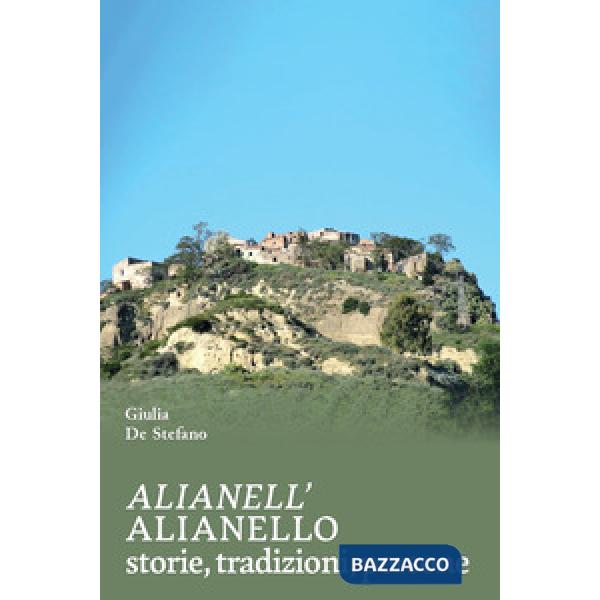 Alianello. Storie, tradizioni, persone