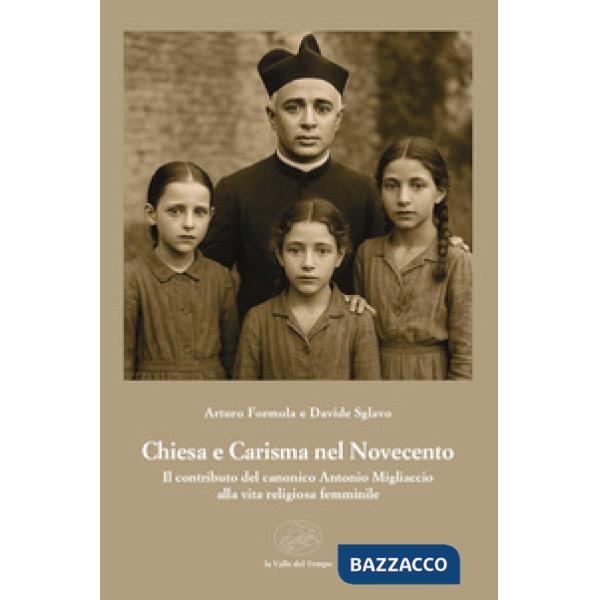 Chiesa e carisma nel Novecento. Il contributo del canonico Antonio Migliaccio alla vita religiosa femminile