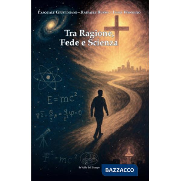 Tra ragione, fede e scienza