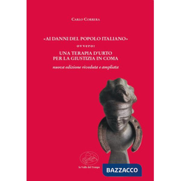 «Ai danni del popolo italiano» ovvero: una terapia d'urto per la giustizia in coma