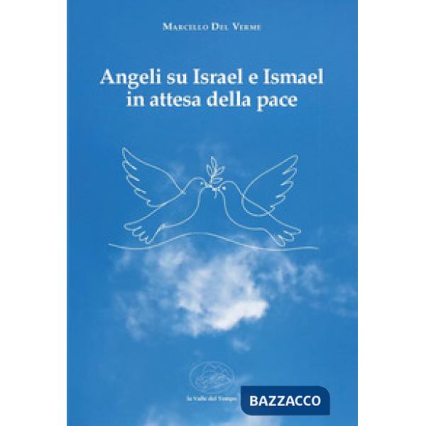 Angeli su Israel e Ismael in attesa della pace
