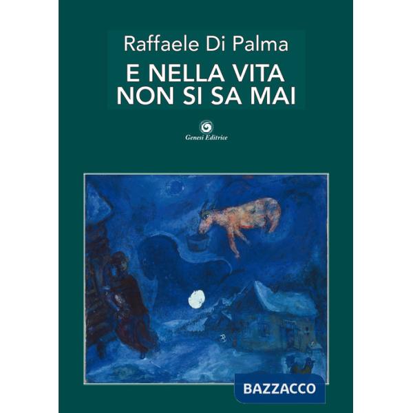 E nella vita non si sa mai