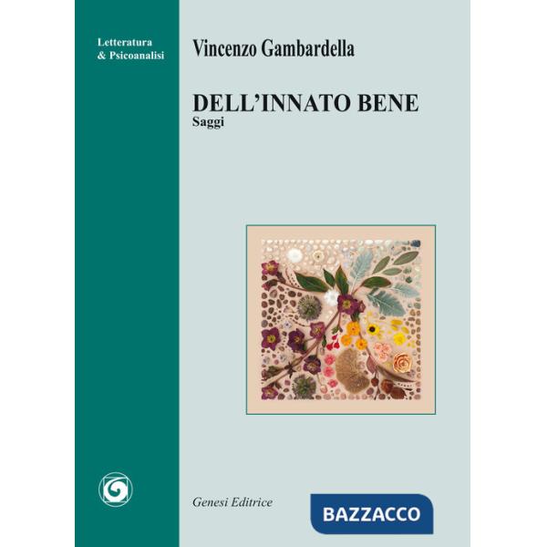 Dell'innato bene. Saggi