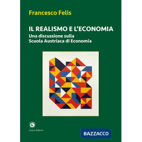 Realismo e l'economia. Una discussione sulla scuola austriaca di economia (Il)
