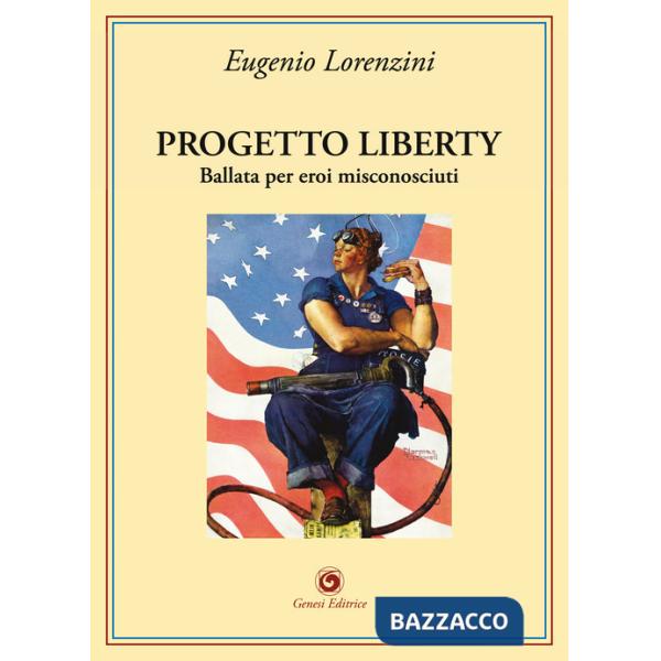 Progetto Liberty. Ballata per eroi misconosciuti