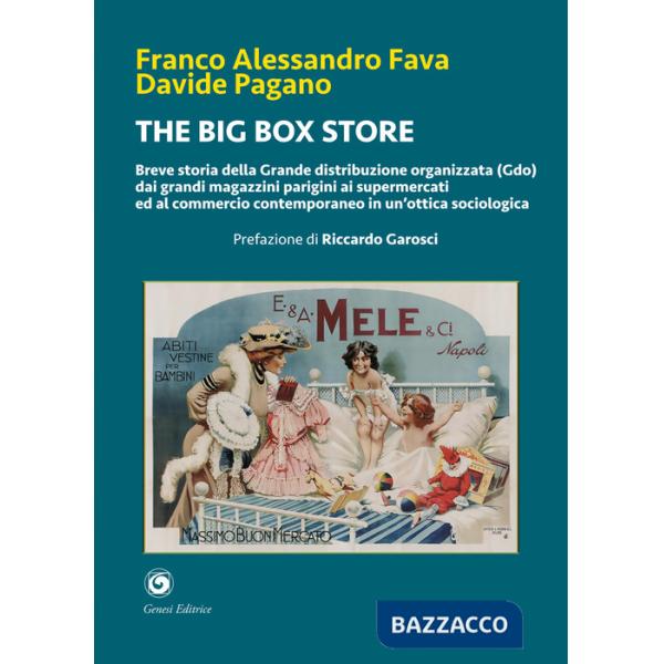 Big box store. Breve storia della Grande distribuzione organizzata (Gdo): dai grandi magazzini parigini ai supermercati e al com