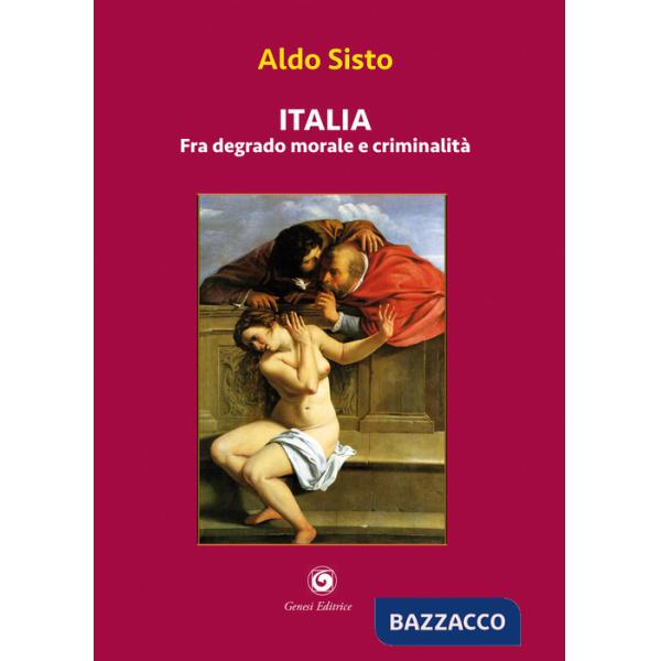Italia fra degrado morale e criminalità