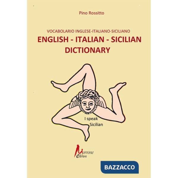 English - italian- sicilian dictionary-Vocabolario inglese - italiano - siciliano. Ediz. illustrata