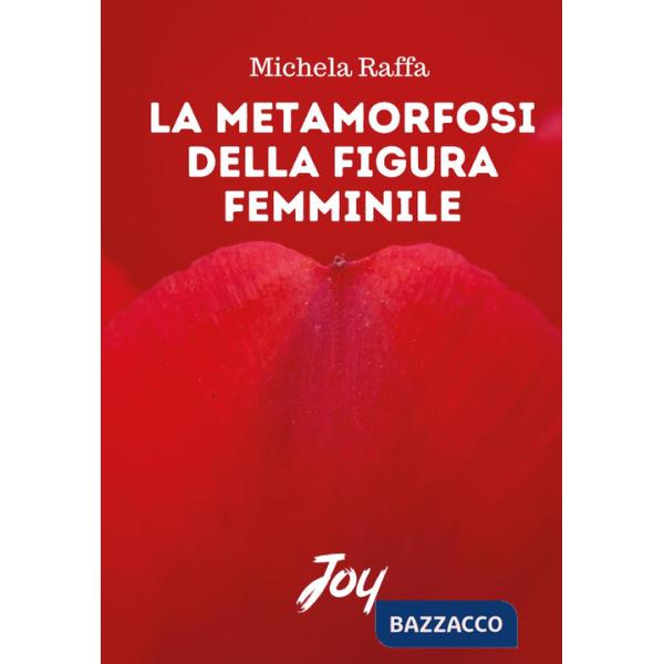 Metamorfosi della figura femminile (La)