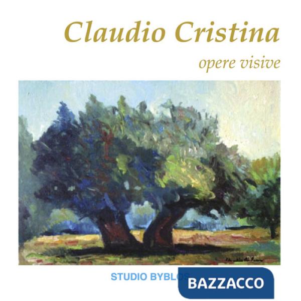 Cristina Claudio. Opere visive. Ediz. illustrata