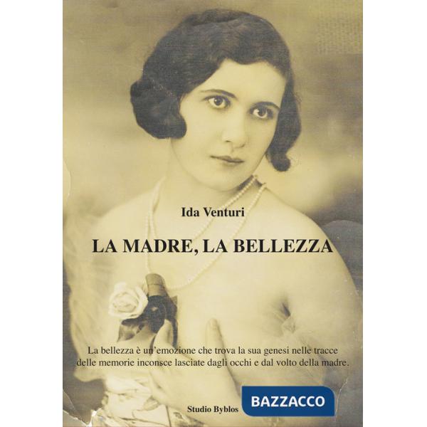 Madre, la bellezza (La)