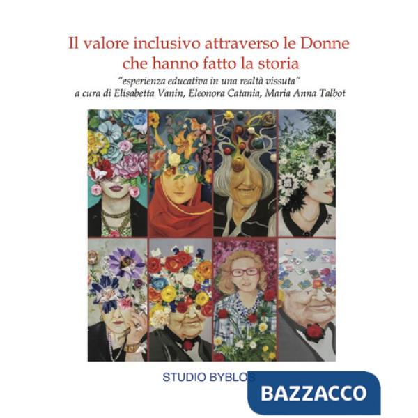 Valore inclusivo attraverso le donne che hanno fatto la storia. «Esperienza educativa in una realtà vissuta» (Il)