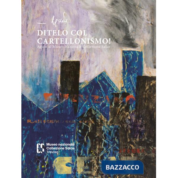 Ditelo col cartellonismo! Aguìn al museo nazionale collezione salce