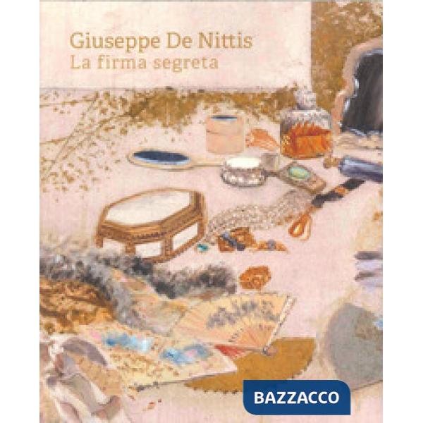 Giuseppe De Nittis. La firma segreta