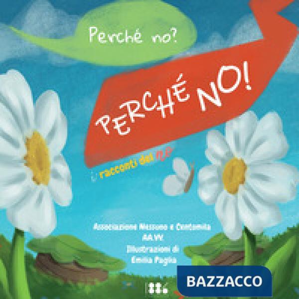Perché no? Perché no! I racconti del no