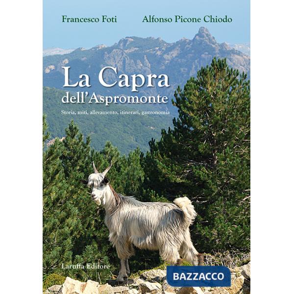 Capra dell'Aspromonte. Storia, miti, allevamento, itinerari, gastronomia (La)