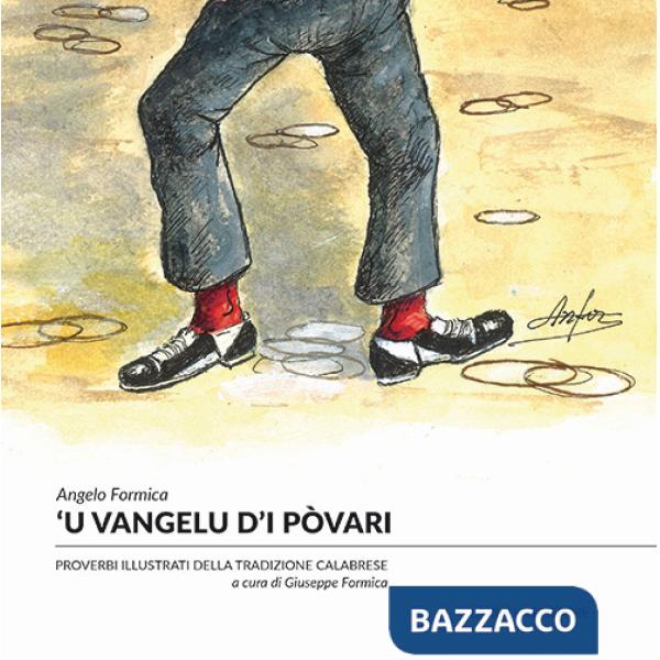 Vangelu d'i pòvari. Proverbi illustrati della tradizione calabrese ('U)