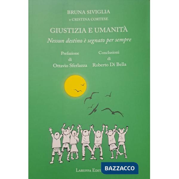 Giustizia e umanità. Nessun destino è segnato per sempre