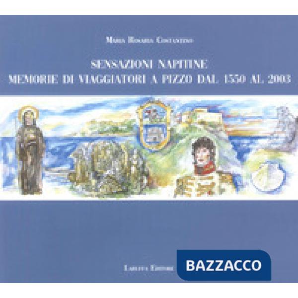 Sensazioni napitine. Memorie di viaggiatori a Pizzo dal 1550 al 2003