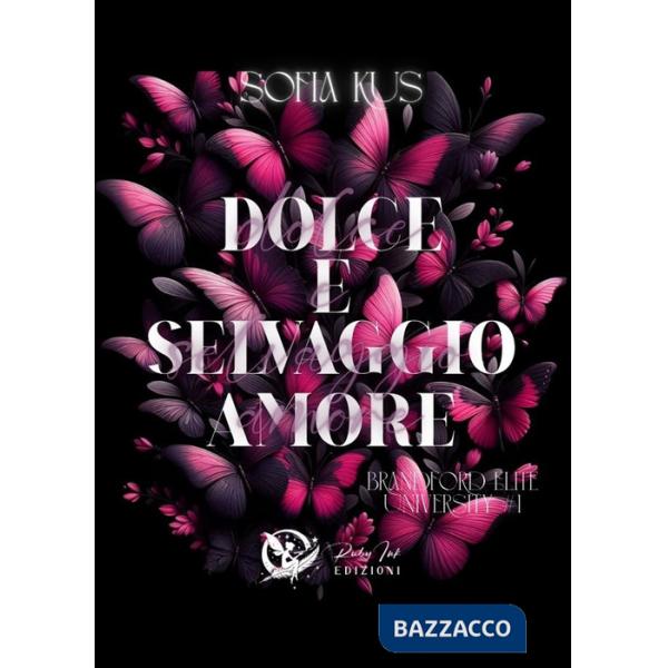 Dolce selvaggio amore. Brandford elite University. Vol. 1