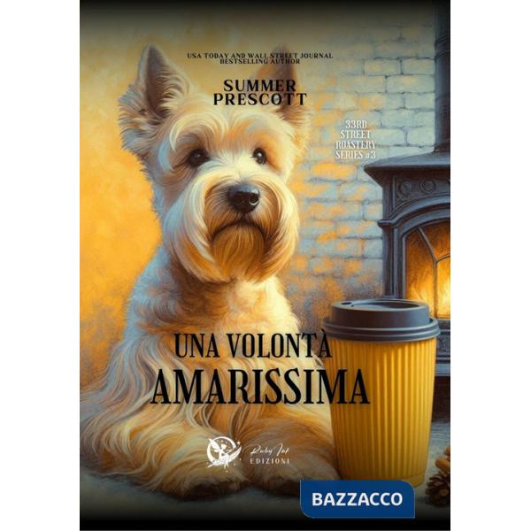 Volontà amarissima. 33rd roastery street (Una). Vol. 3