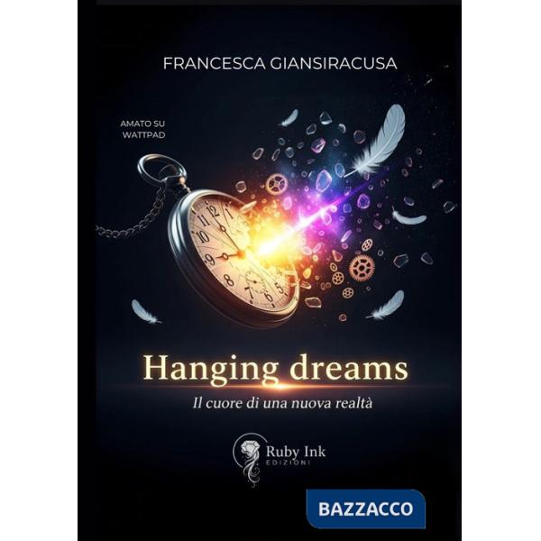 Hanging dreams. Il cuore di una nuova realtà