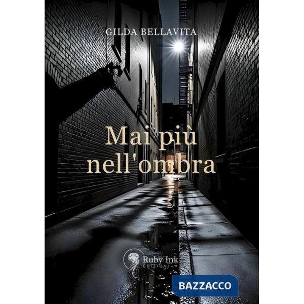 Mai più nell'ombra